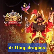 drifting dragons vai ter 2 temporada